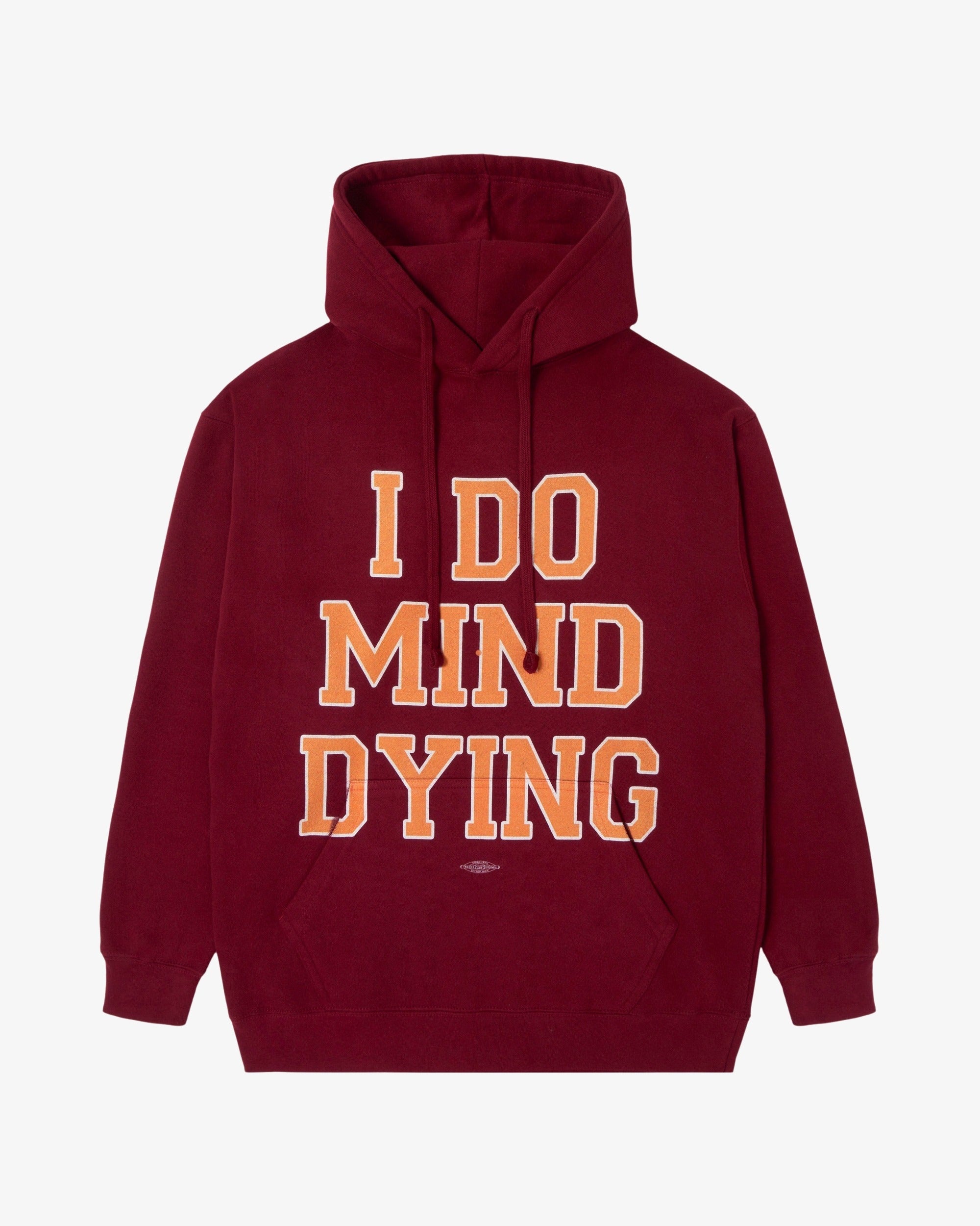 I Do Mind Dying Hoodie - Burgundy